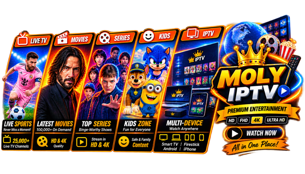 Moly IPTV premium entertainment with live sports, movies, series, kids content, and multi-device streaming