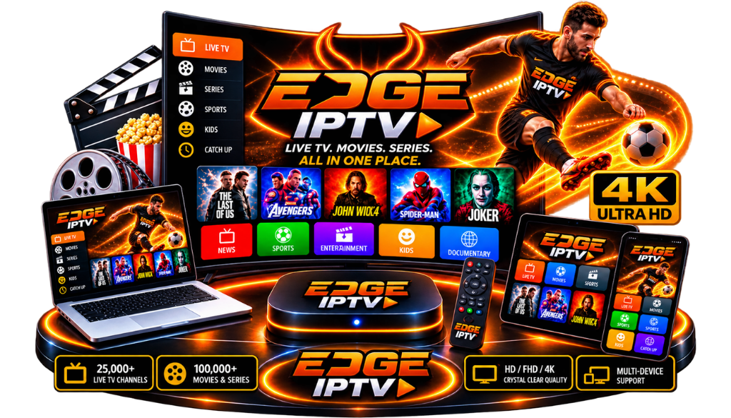 edge iptv 4k streaming setup with smart tv laptop tablet and multi device support