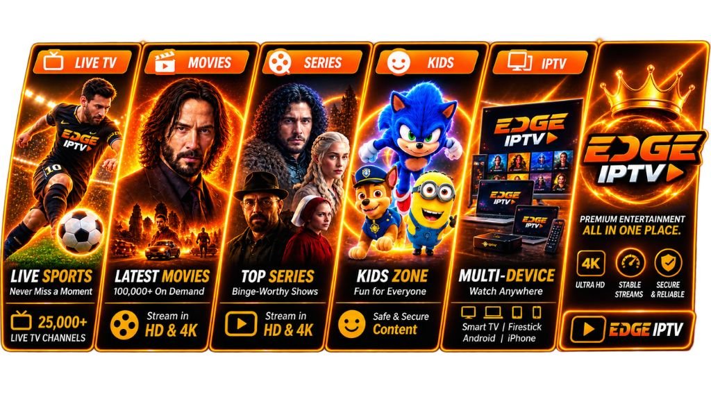edge iptv premium entertainment with live sports movies series kids and multi device streaming